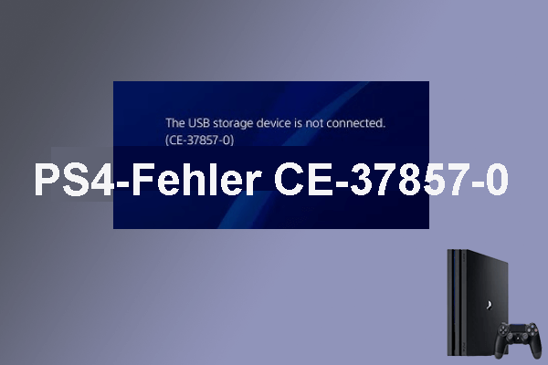 CE-37857-0: PS4-Fehler Das USB-Speichergerät ist nicht angeschlossen