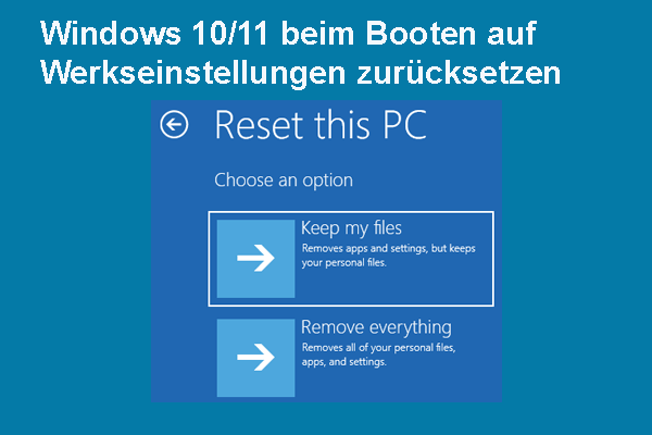Wie kann man Windows 10/11 beim Booten auf Werkseinstellungen zurücksetzen?