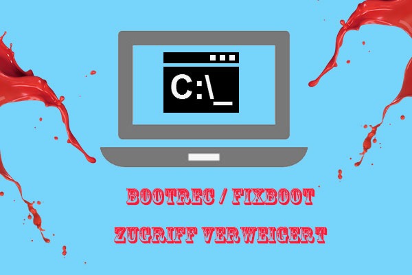 Windows 10 Bootrec Fixboot Zugriff Verweigert Schnelle Lösungen: Bootrec/ Fixboot Zugriff verweigert in Windows 10