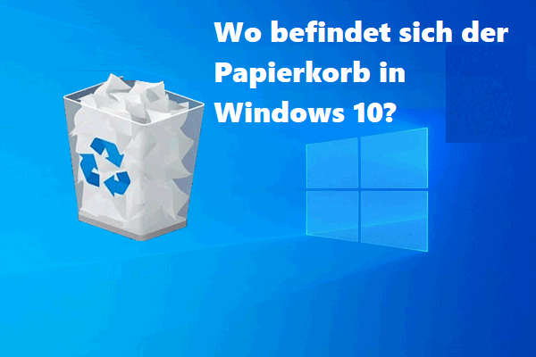 So können Sie den Papierkorb in Windows 10 finden