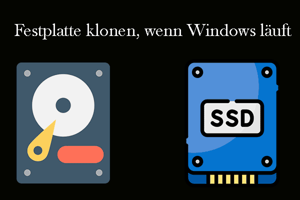 Wie kann man die Festplatte klonen, während Windows läuft?