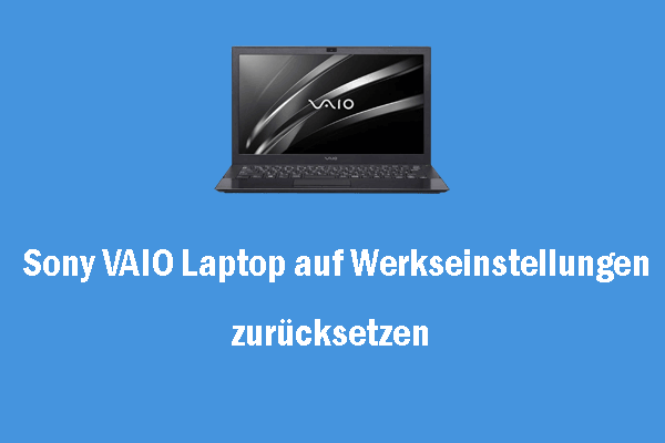 Vollständige Anleitung zum Werksreset eines Sony VAIO Laptops
