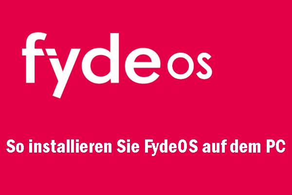 FydeOS auf dem PC installieren & Dual Boot von FydeOS und Windows 11