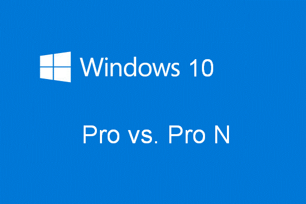 Windows 10 Pro vs. Pro N